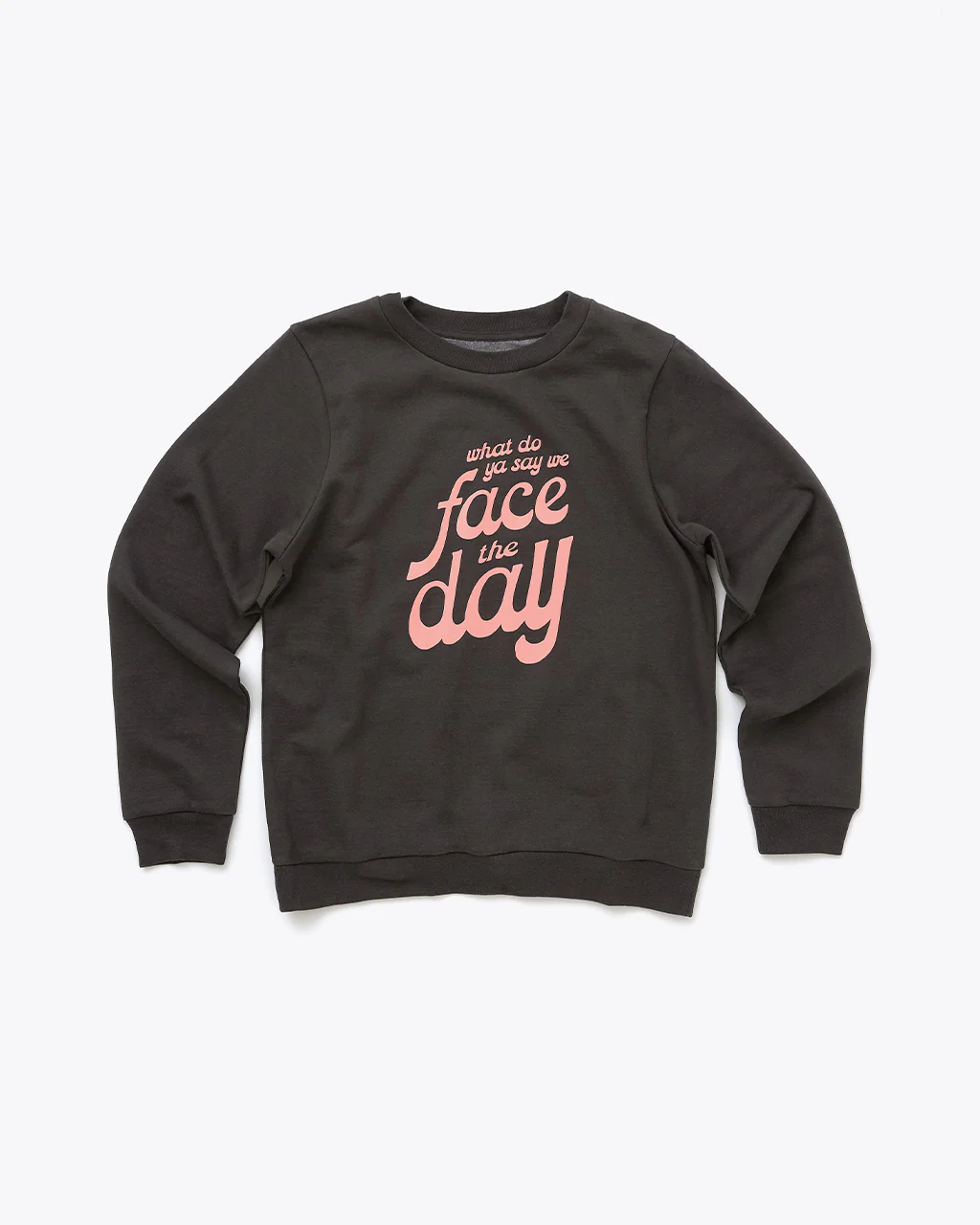 Face the Day Sweatshirt