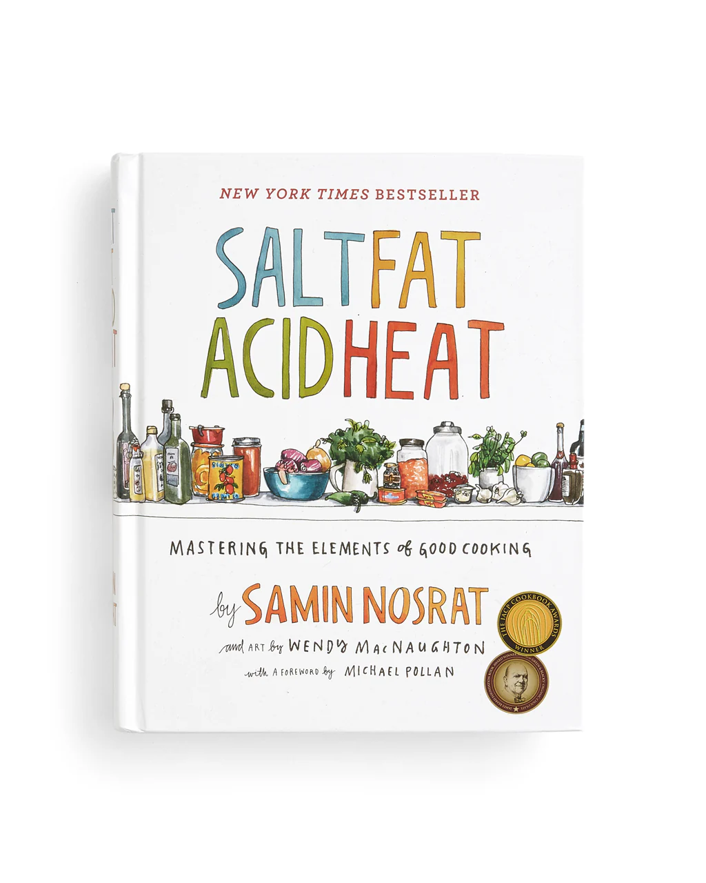 Salt, Fat, Acid, Heat: Mastering the Elements of Good Cooking